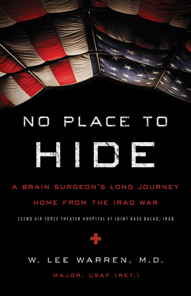 No Place to Hide: A Brain Surgeon’s Long Journey Home from the Iraq War