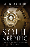 Soul Keeping: Caring For the Most Important Part of You