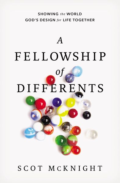 Fellowship of Differents: Showing the World God's Design for Life Together