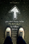 You Don't Have to Be Perfect to Follow Jesus: A 30-Day Devotional Journal