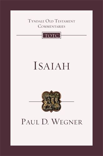 Tyndale Old Testament Commentaries: Isaiah (Wegner 2021) - TOTC