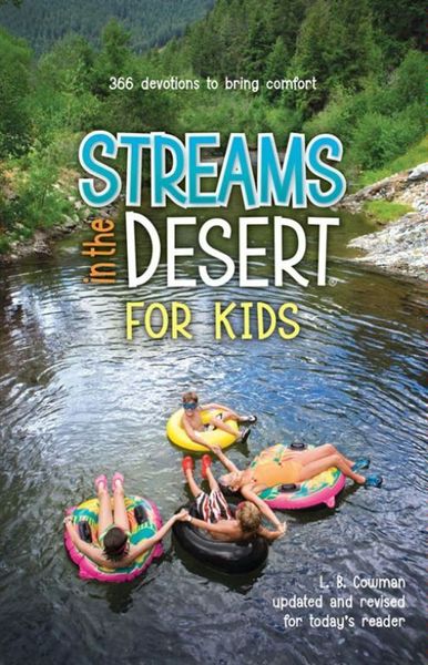 Streams in the Desert for Kids: 366 Devotions to Bring Comfort