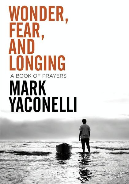 Wonder, Fear, and Longing, eBook: A Book of Prayers