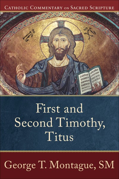 Catholic Commentary on Sacred Scripture: First and Second Timothy, Titus (CCSS)