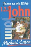 Focus on the Bible: 1-3 John (Eaton 1996) - FB
