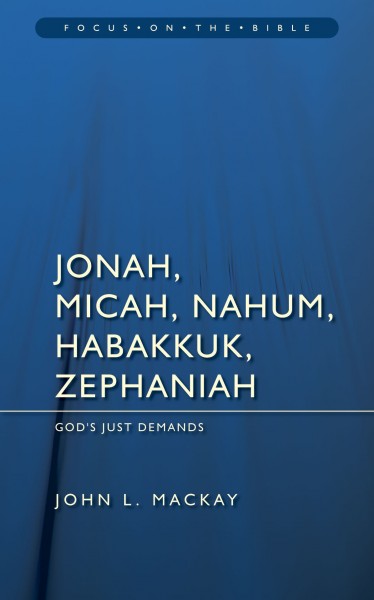 Focus on the Bible: Jonah, Micah, Nahum, Habakkuk, and Zephaniah - FB