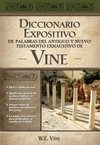 Diccionario expositivo de palabras del Antiguo y Nuevo Testamento exhaustivo de Vine