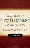 Mark 1-8 MacArthur New Testament Commentary