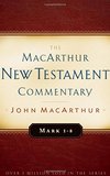 Mark 1-8 MacArthur New Testament Commentary