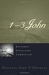 Reformed Expository Commentary: 1 - 3 John