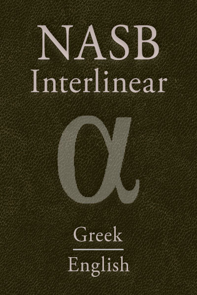 NASB Greek-English Interlinear New Testament