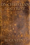 On Christian Doctrine, in Four Books
