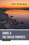 Daniel and the Twelve Prophets: For Everyone Commentary Series