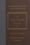 Pastor's Book: A Comprehensive and Practical Guide to Pastoral Ministry