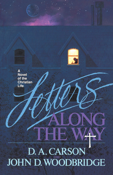 Letters Along the Way: A Novel of the Christian Life