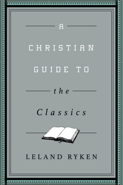 A Christian Guide to the Classics