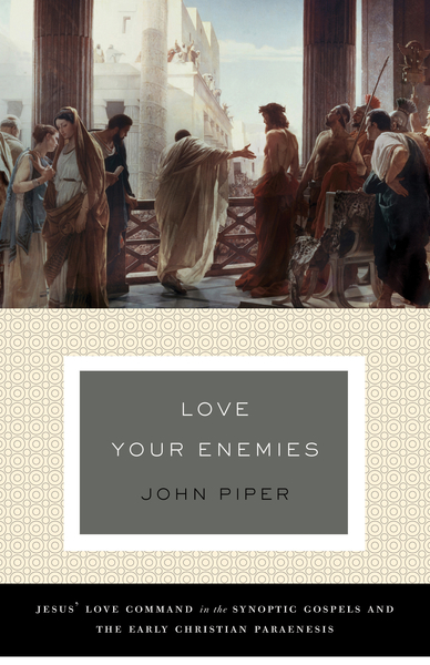 Love Your Enemies (A History of the Tradition and Interpretation of Its Uses): Jesus' Love Command in the Synoptic Gospels and the Early Christian Paraenesis