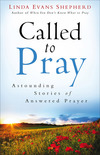 Called to Pray: Astounding Stories of Answered Prayer