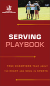Serving Playbook: True Champions Talk about the Heart and Soul in Sports