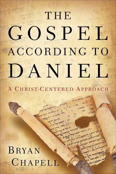The Gospel according to Daniel: A Christ-Centered Approach