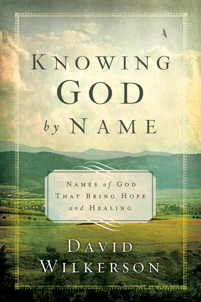 Knowing God by Name: Names of God That Bring Hope and Healing