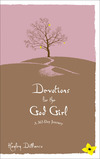 Devotions for the God Girl: A 365 Day Journey