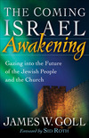 The Coming Israel Awakening: Gazing into the Future of the Jewish People and the Church