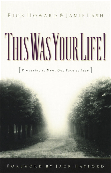 This Was Your Life!: Preparing to Meet God Face to Face