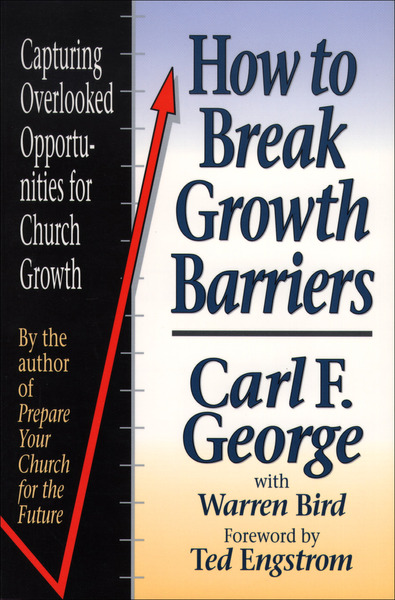 How to Break Growth Barriers Capturing Overlooked Opportunities for Church Growth