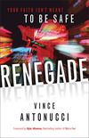Renegade Your Faith Isn't Meant to Be Safe