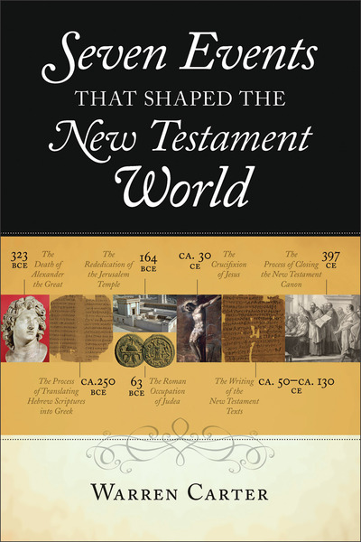 Seven Events That Shaped the New Testament World