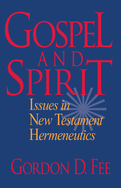 Gospel and Spirit: Issues in New Testament Hermeneutics