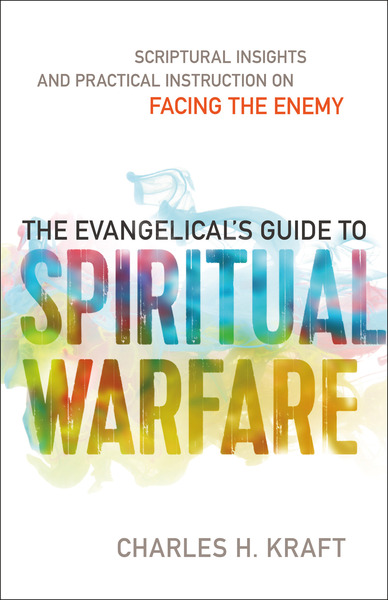 The Evangelical's Guide to Spiritual Warfare: Practical Instruction and Scriptural Insights on Facing the Enemy