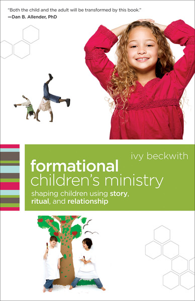 Formational Children's Ministry (ēmersion: Emergent Village resources for communities of faith): Shaping Children Using Story, Ritual, and Relationship