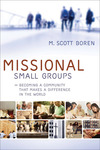 Missional Small Groups (Allelon Missional Series): Becoming a Community That Makes a Difference in the World