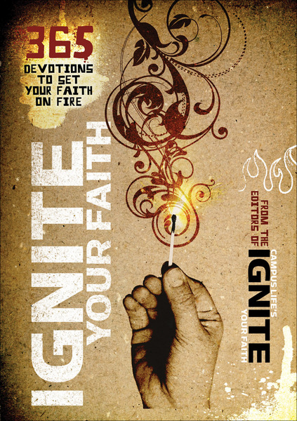 Ignite Your Faith: 365 Devotions to Set Your Faith on Fire