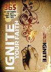 Ignite Your Faith: 365 Devotions to Set Your Faith on Fire