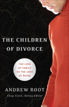 The Children of Divorce (Youth, Family, and Culture): The Loss of Family as the Loss of Being
