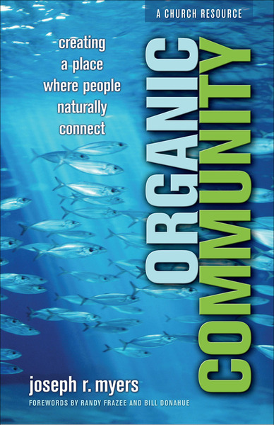 Organic Community (ēmersion: Emergent Village resources for communities of faith): Creating a Place Where People Naturally Connect