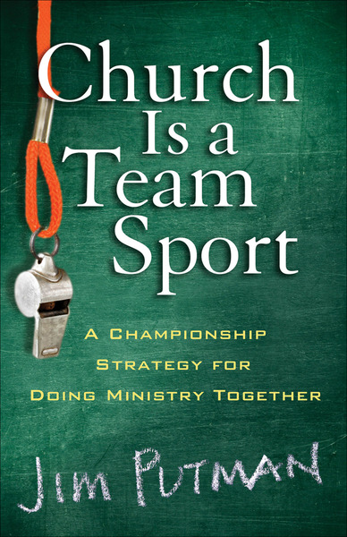 Church Is a Team Sport: A Championship Strategy for Doing Ministry Together