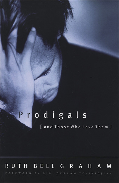 Prodigals and Those Who Love Them: Words of Encouragement for Those Who Wait