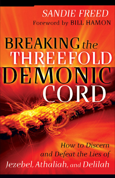 Yorumlamak kontrast arkeoloji  Breaking the Threefold Demonic Cord: How to Discern and Defeat the Lies of  Jezebel, Athaliah and Delilah - Olive Tree Bible Software
