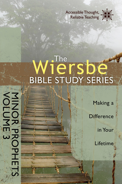 The Wiersbe Bible Study Series: Minor Prophets Vol. 3: Making a Difference in Your Lifetime