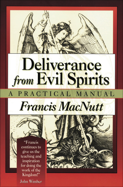 Deliverance from Evil Spirits: A Practical Manual