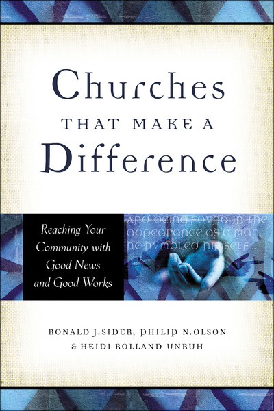 Churches That Make a Difference: Reaching Your Community with Good News and Good Works