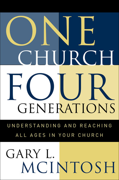 One Church, Four Generations: Understanding and Reaching All Ages in Your Church