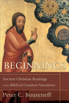 Beginnings: Ancient Christian Readings of the Biblical Creation Narratives
