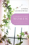 Connecting Women: A Relational Guide for Leaders in Women's Ministry