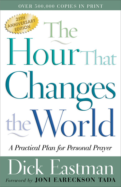 The Hour That Changes the World: A Practical Plan for Personal Prayer