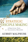 Strategic Disciple Making: A Practical Tool for Successful Ministry